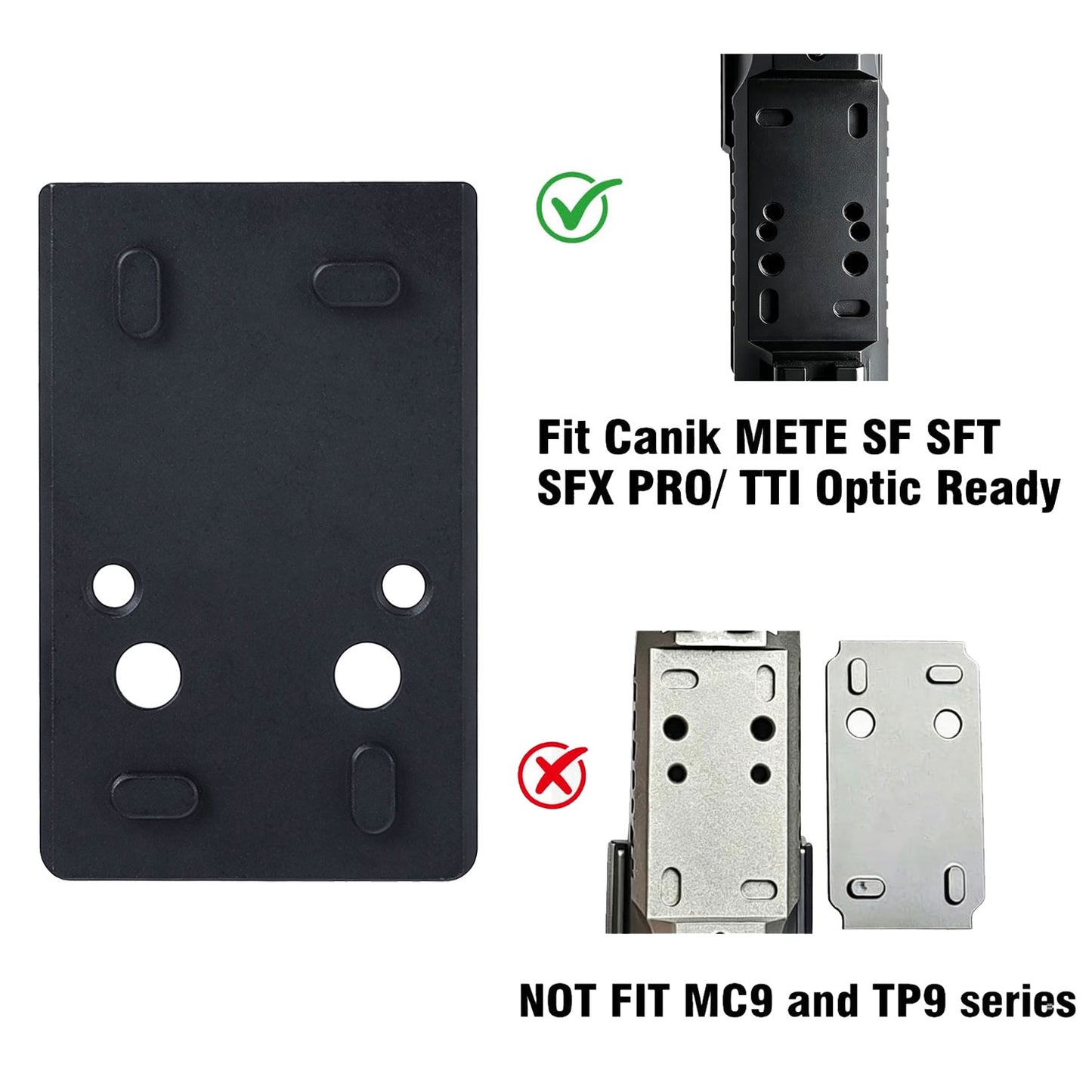 Compatible with Canik METE SF SFT SFX PRO/ TTI Optic Ready. NOT FIT MC9 and TP9 series